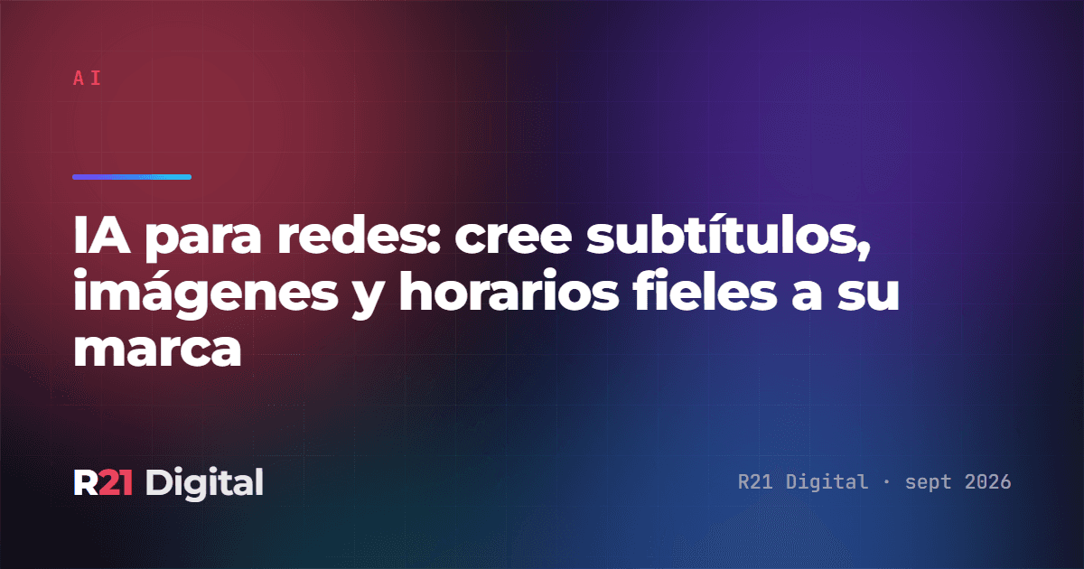 IA para redes: cree subtítulos, imágenes y horarios fieles a su marca