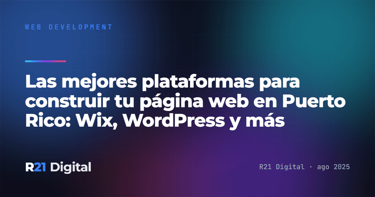 Las mejores plataformas para construir tu página web en Puerto Rico: Wix, WordPress y más