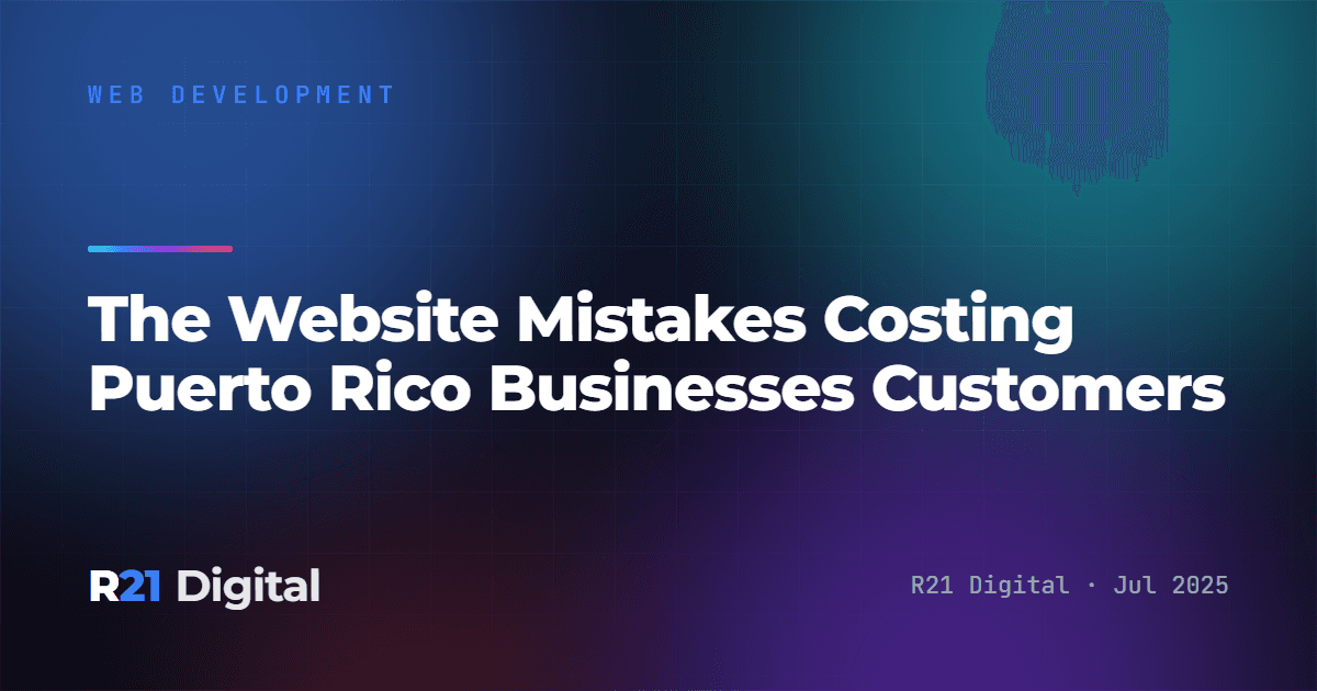 The Website Mistakes Costing Puerto Rico Businesses Customers
