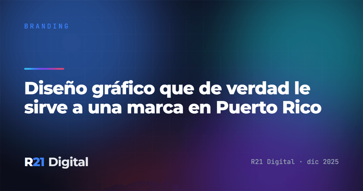 Diseño gráfico que de verdad le sirve a una marca en Puerto Rico