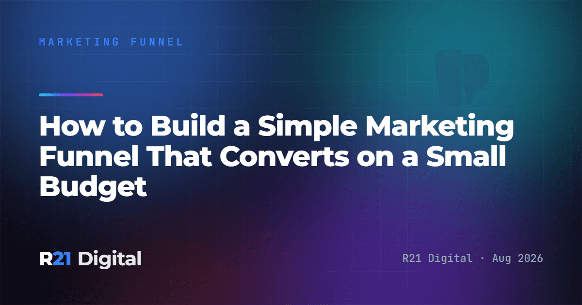How to Build a Simple Marketing Funnel That Converts on a Small Budget