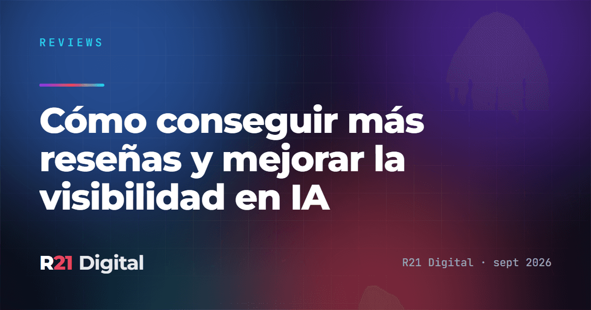 Cómo conseguir más reseñas y mejorar la visibilidad en IA