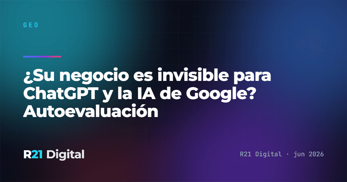 ¿Tu negocio es invisible para ChatGPT y la IA de Google? Autoevaluación