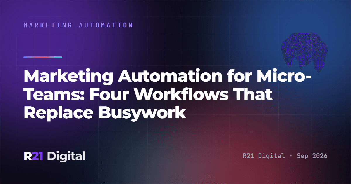 Marketing Automation for Micro-Teams: Four Workflows That Replace Busywork