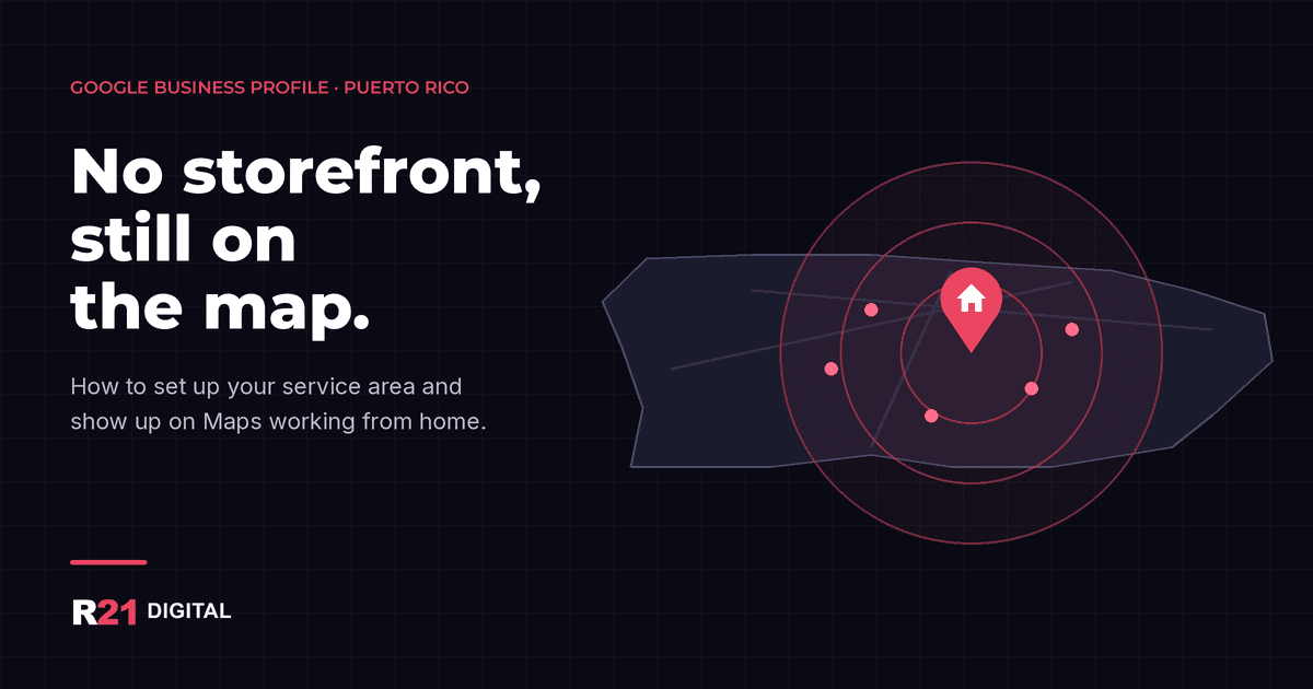 Google Business Profile Without a Storefront: How to Show Up on Maps From Home in Puerto Rico
