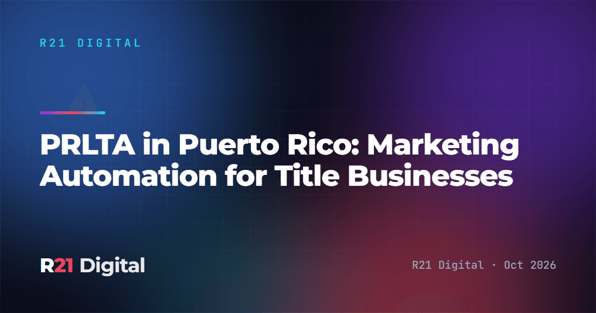 PRLTA in Puerto Rico: Marketing Automation for Title Businesses