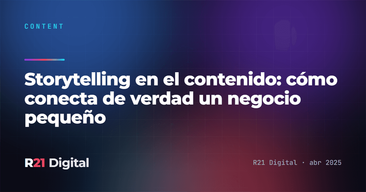 Storytelling en el contenido: cómo conecta de verdad un negocio pequeño