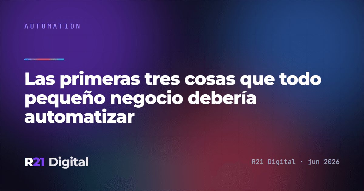 Las primeras tres cosas que todo pequeño negocio debería automatizar