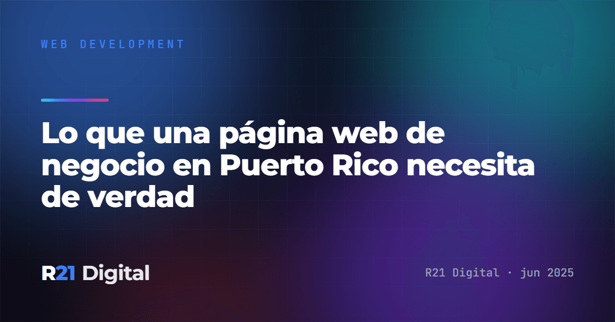 Lo que una página web de negocio en Puerto Rico necesita de verdad