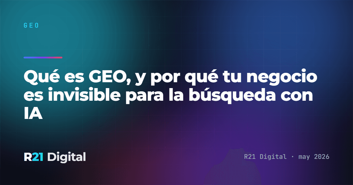 Qué es GEO, y por qué tu negocio es invisible para la búsqueda con IA
