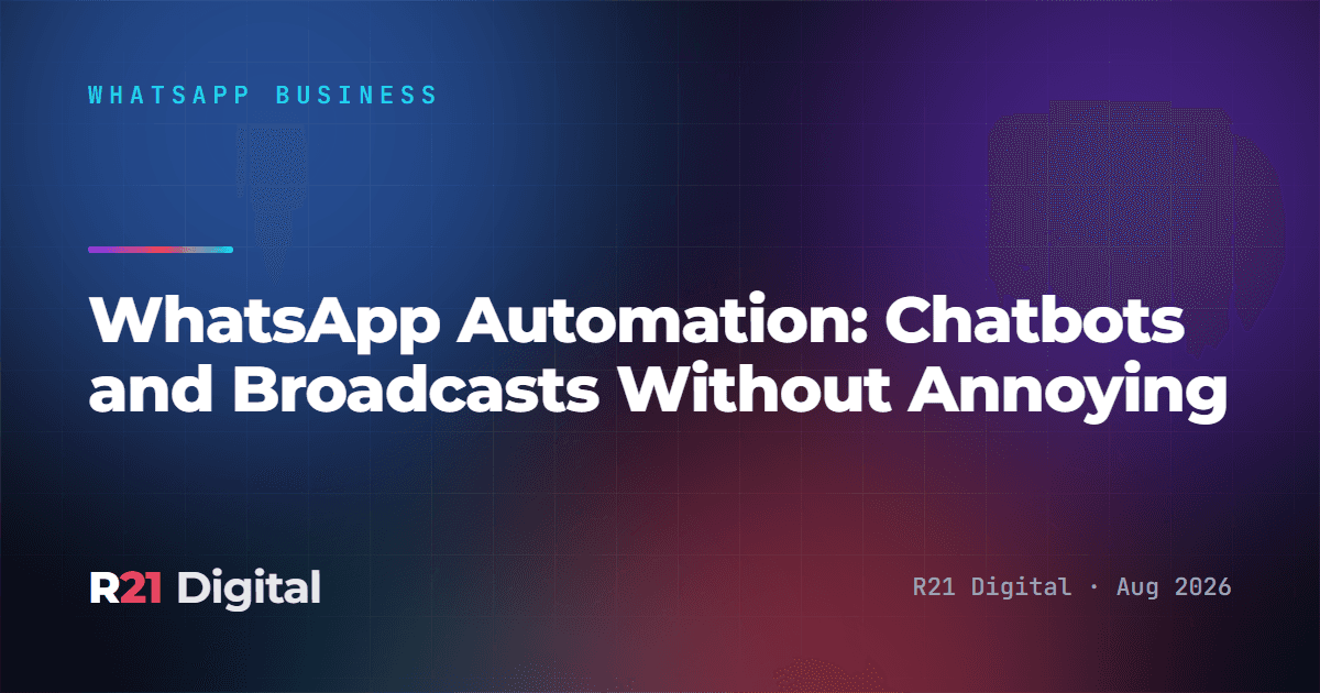 WhatsApp Automation: Chatbots and Broadcasts Without Annoying
