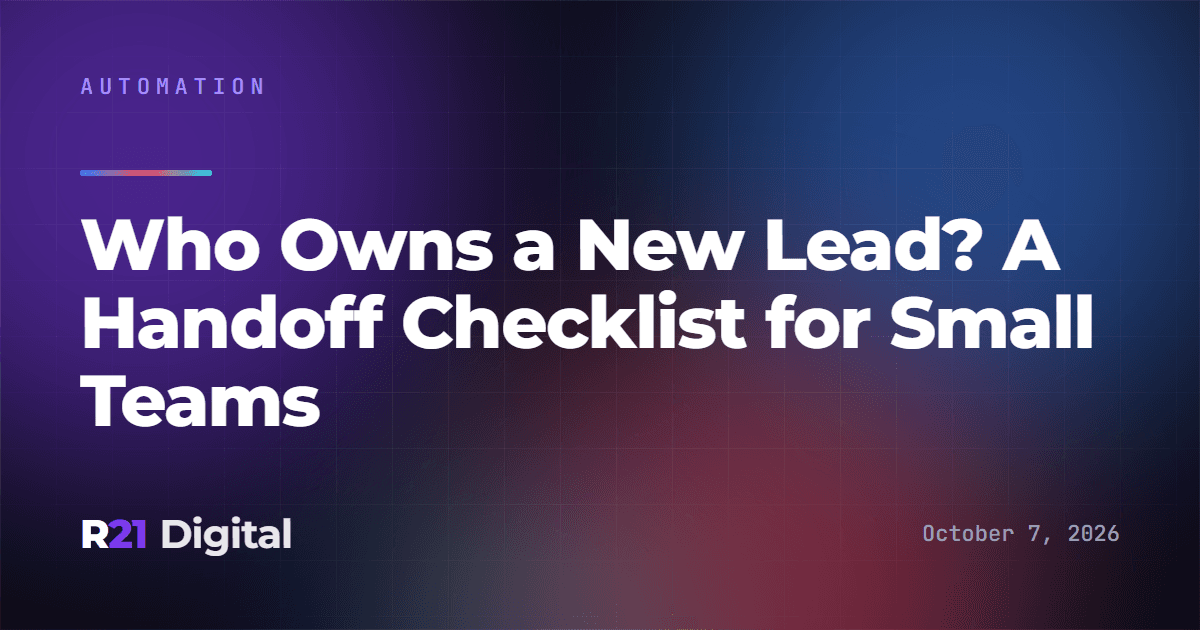 Who Owns a New Lead? A Handoff Checklist for Small Teams